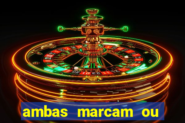 ambas marcam ou mais de 2.5 bet365